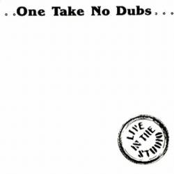 One Take No Dubs